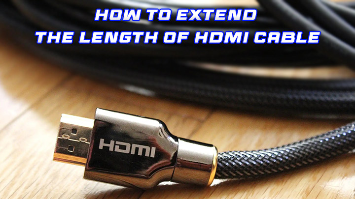 تعریف اکستندر و روش های افزایش طول کابل HDMI