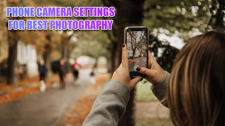 تنظیمات دوربین گوشی برای عکس حرفه ای